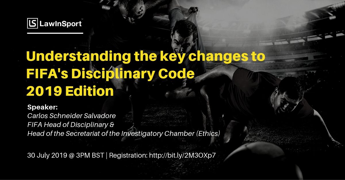Understanding the key changes to FIFA's Disciplinary Code 2019 Edition