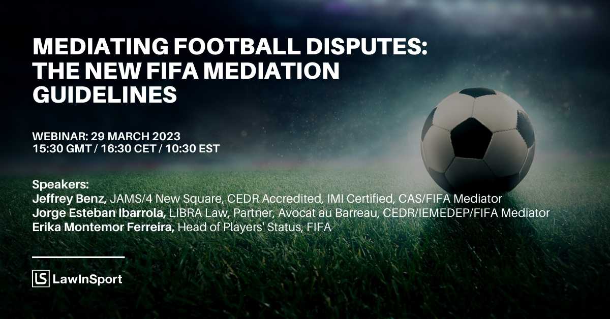 Mediating Football Disputes: The New FIFA Mediation Guidelines