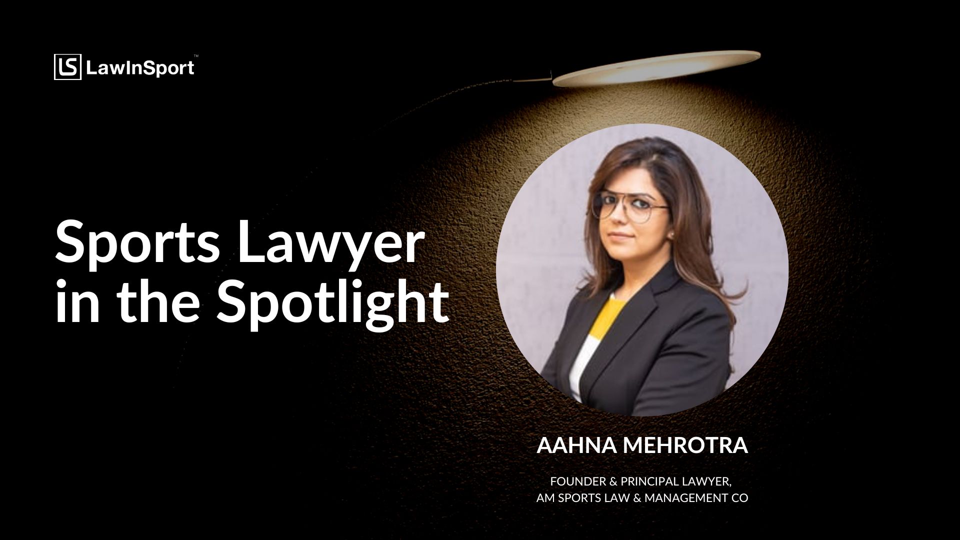 Title Image of Sports Lawyer in the Spotlight: Aahna Mehrotra Title Image of Sports Lawyer in the Spotlight: Aahna Mehrotra