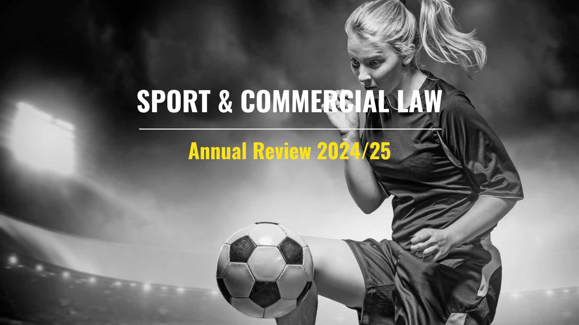 Sport & Commercial Law – Annual Review 2024/25 