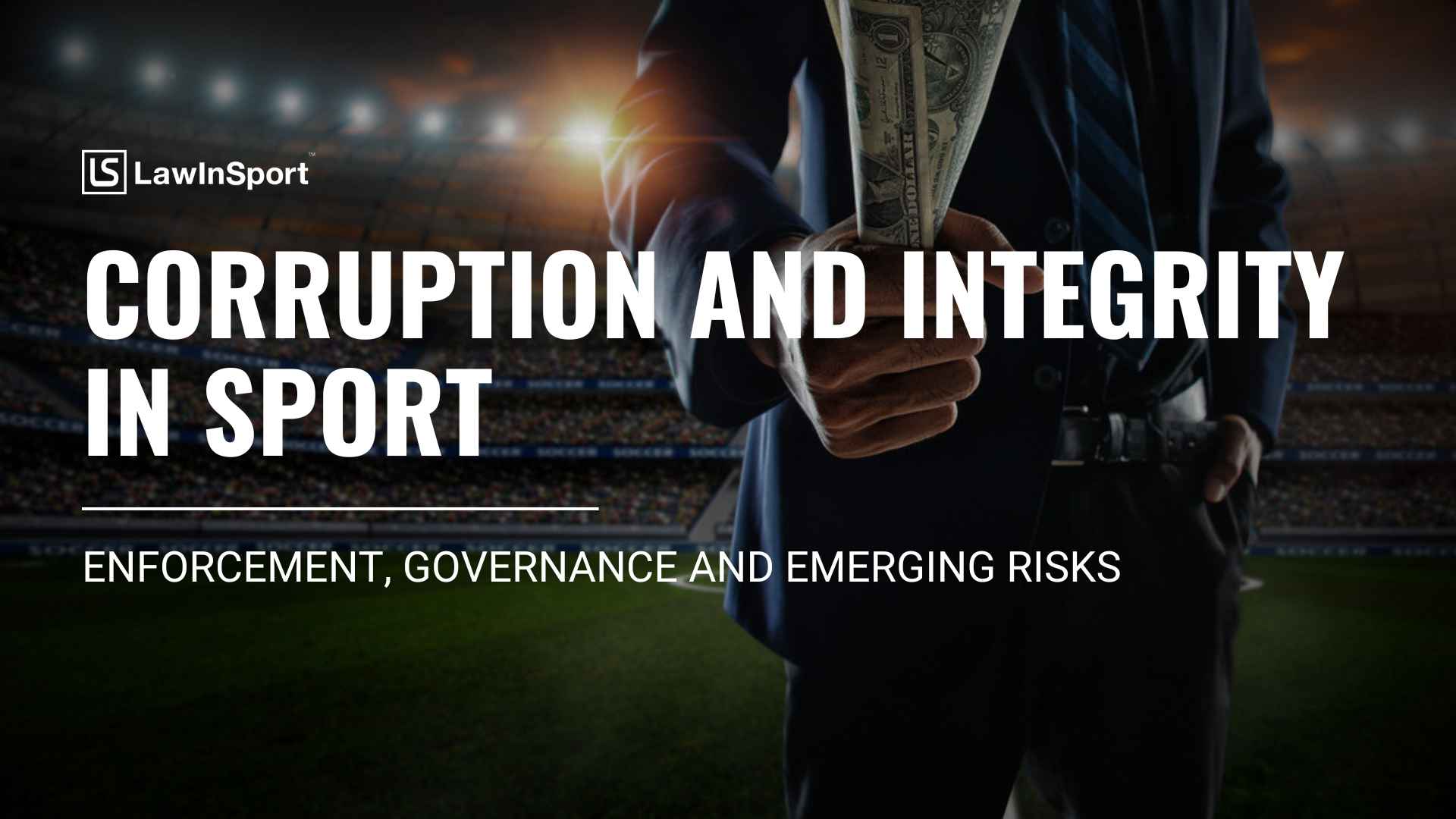 Title Image of Corruption and integrity in sport: enforcement, governance and emerging risks 