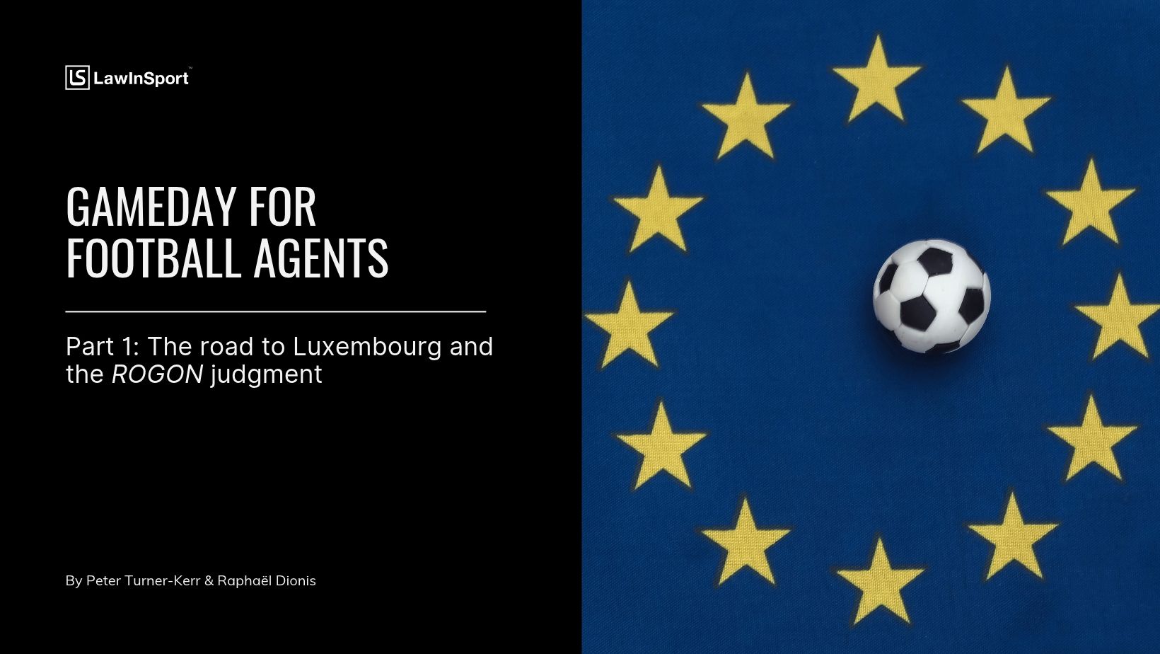 Title Image of Gameday for Football Agents: The road to Luxembourg and the ROGON judgment (Part 1)