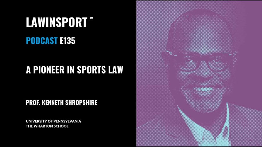 A Pioneer In Sports Law - Professor Kenneth Shropshire