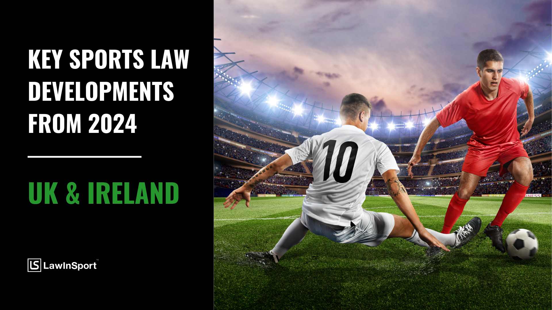 Key sports law cases & developments 2024 – U.K. & Ireland