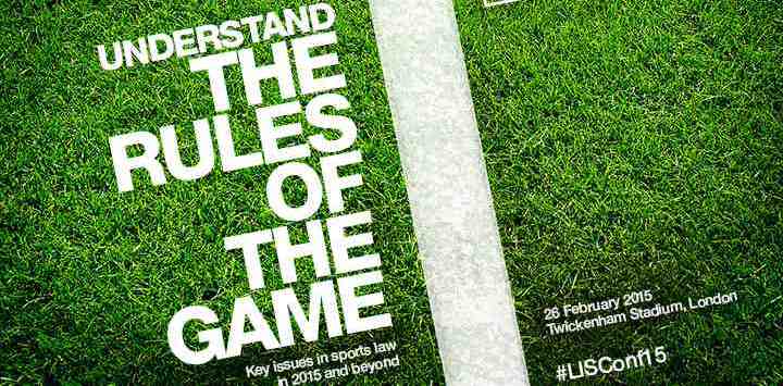 Speakers confirmed for LawInSport’s Understand The Rules of The Game Conference - Key issues in Sports Law in 2015
