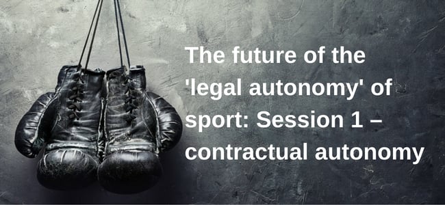 The future of the 'legal autonomy' of sport: Session 1 – contractual autonomy