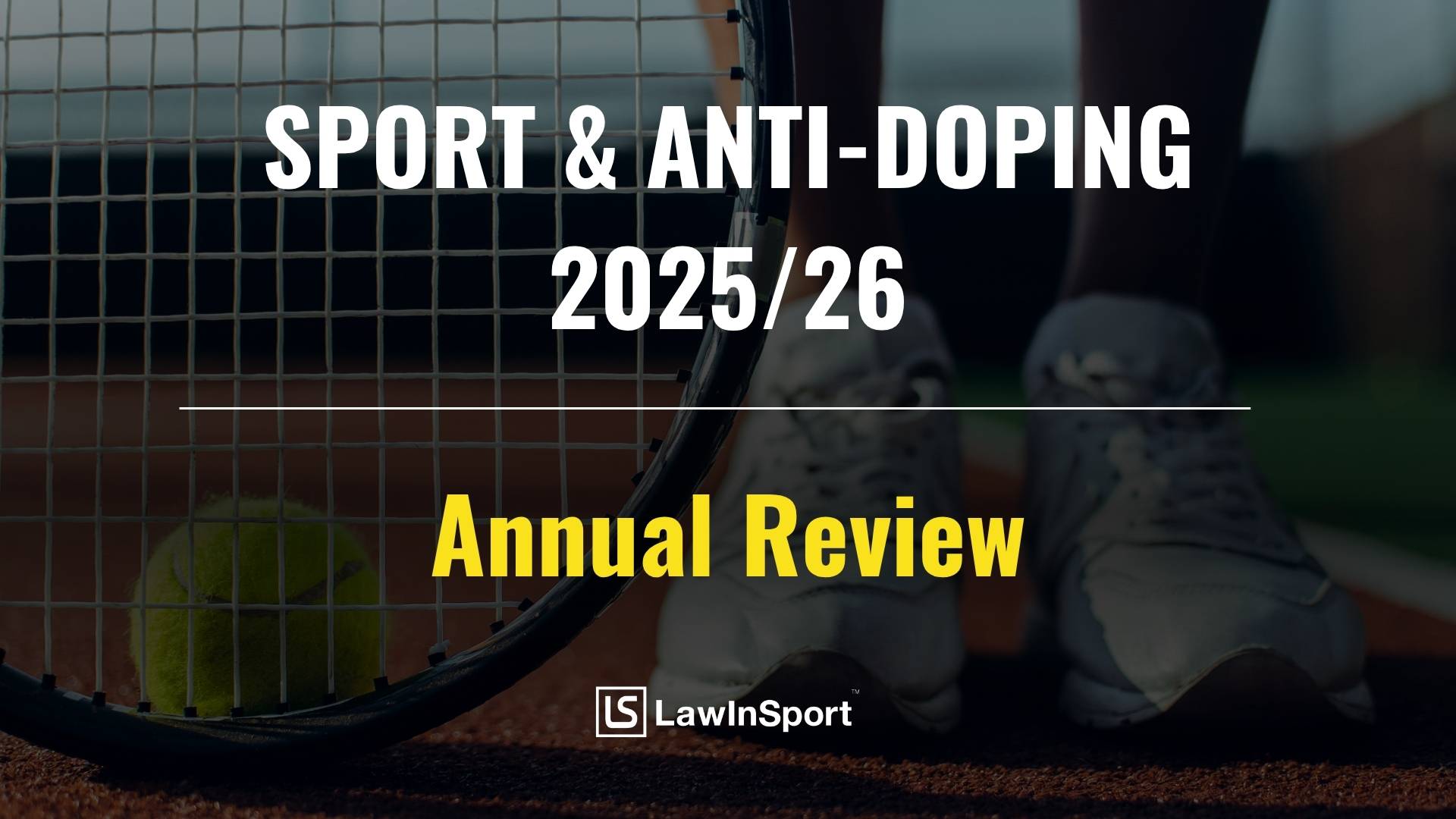 Title Image of Sport & Anti-Doping - Annual Review 2025/26 Title Image of Sport & Anti-Doping - Annual Review 2025/26