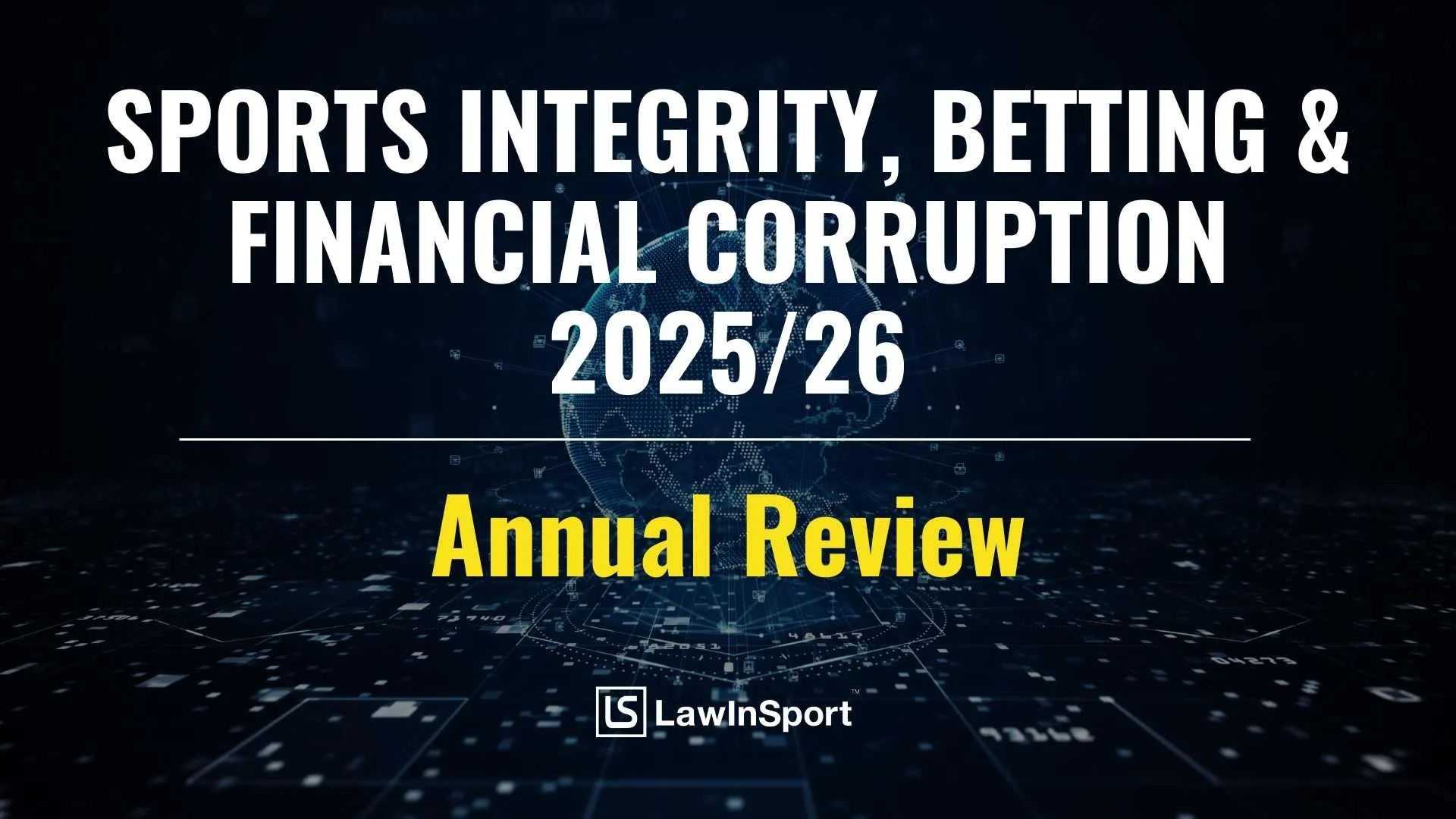 Title image of Sports Integrity, Betting & Financial Corruption – Annual Review 2025/26