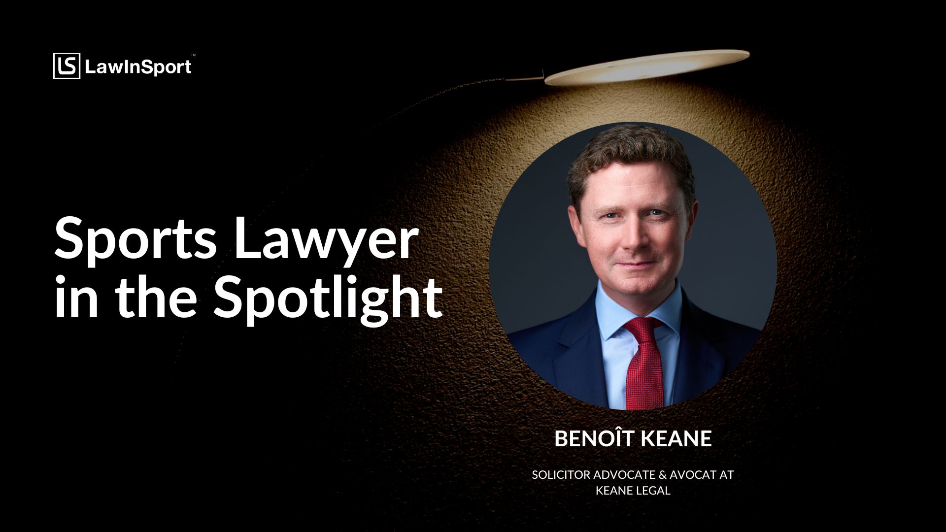 Title Image of Sports Lawyer in the Spotlight: Benoit Keane Title Image of Sports Lawyer in the Spotlight: Benoit Keane