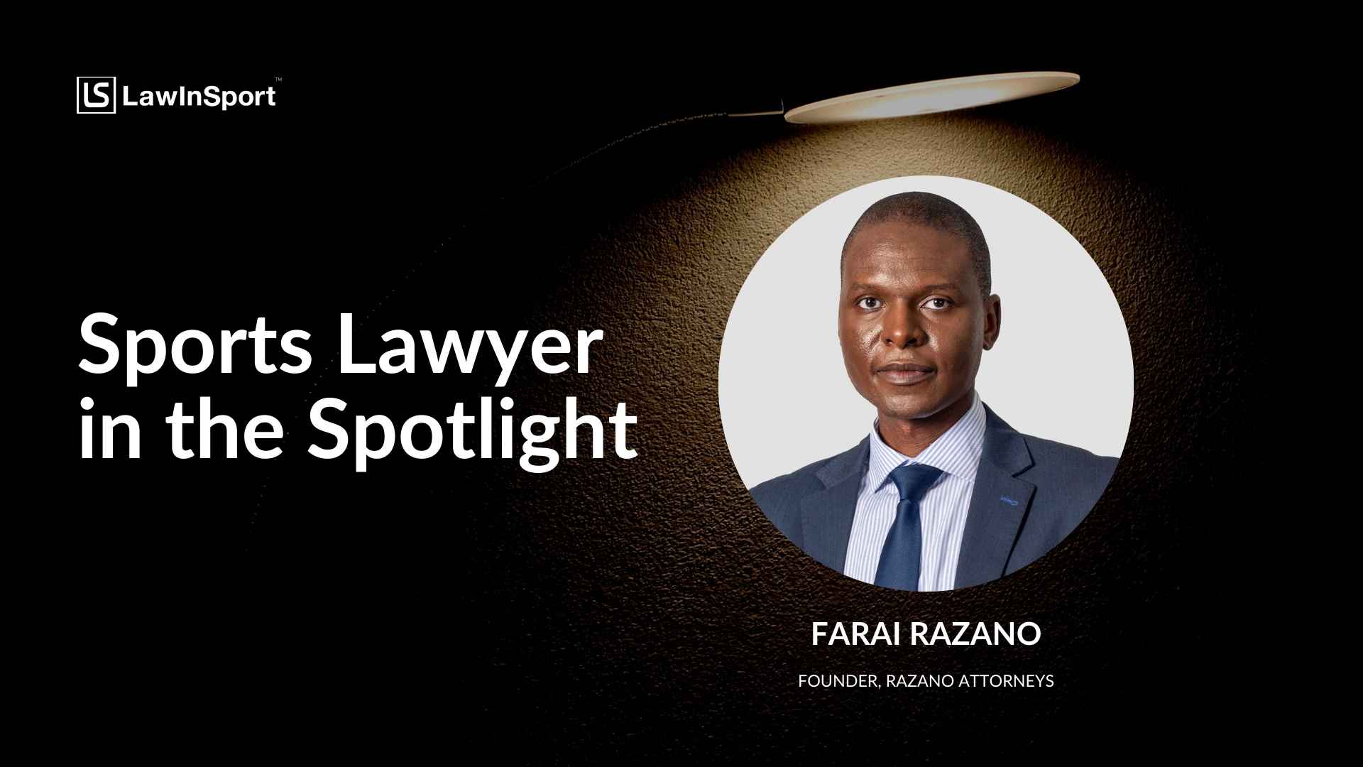 Sports Lawyer in the Spotlight -  Farai Razano
