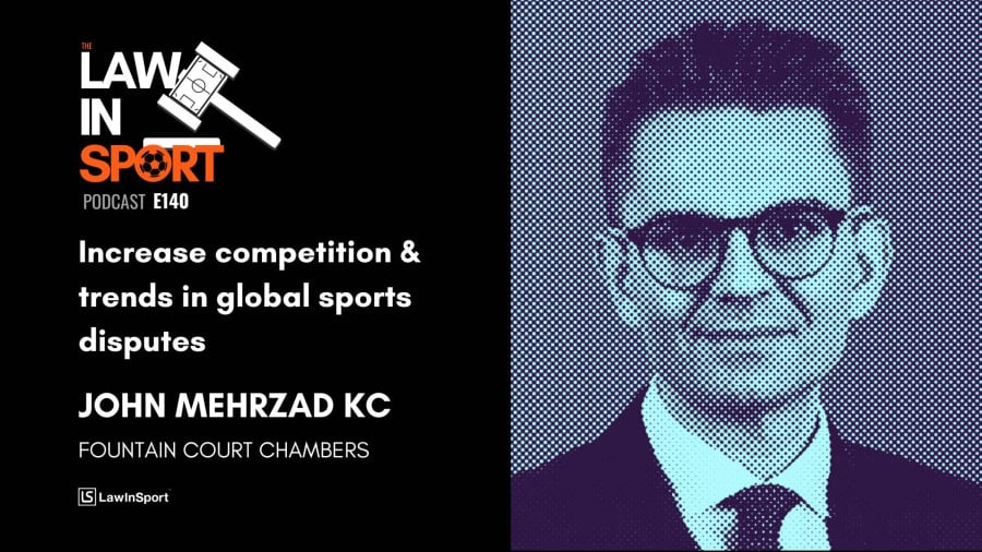 Increase competition & trends in sports disputes - John Mehrzad KC - E140