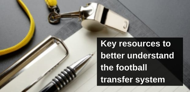 Key resources to better understand the football transfer system