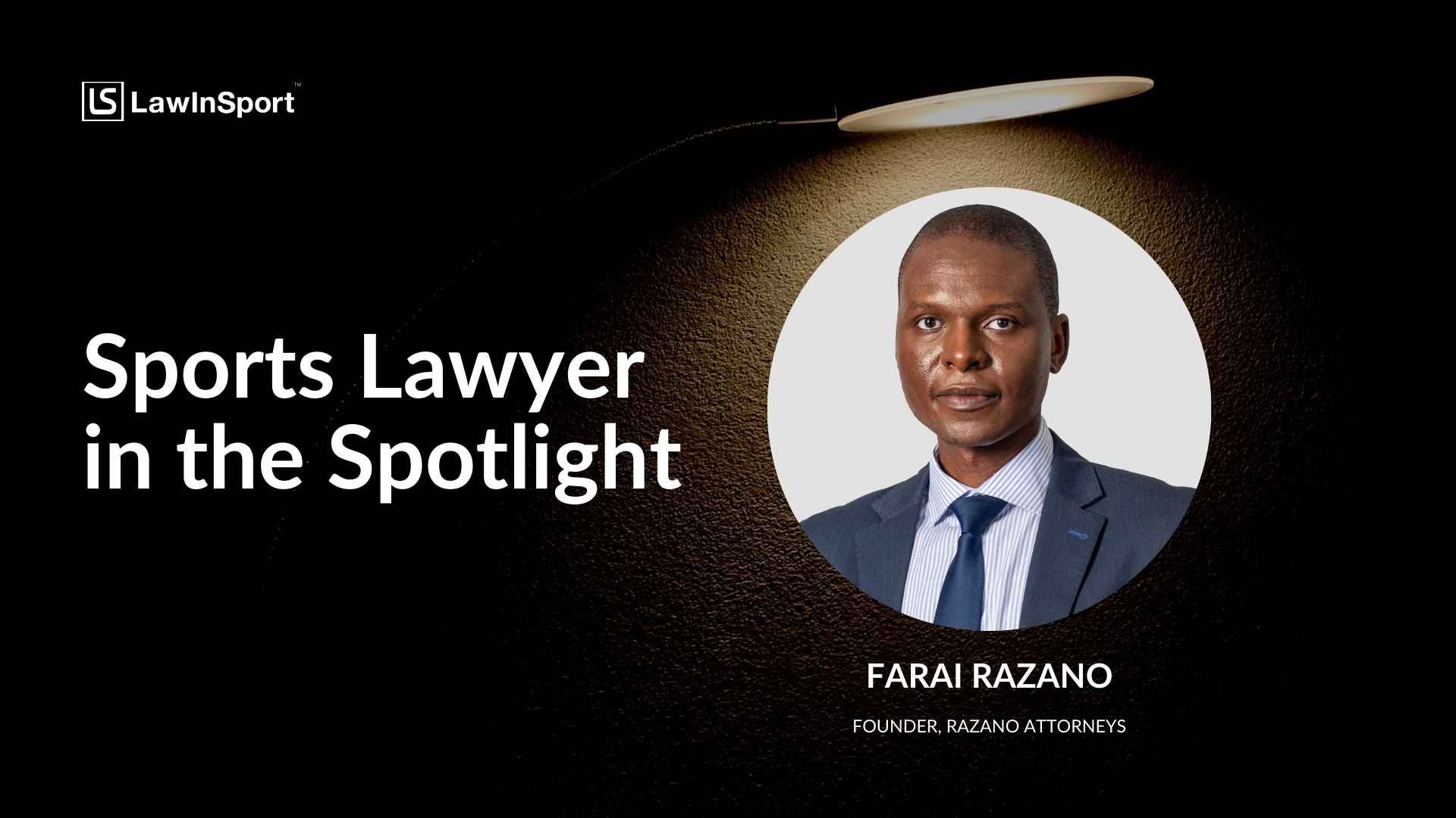 Sports Lawyer in the Spotlight -  Farai Razano