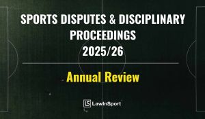 Title Image of Sports Disputes & Disciplinary Proceedings - Annual Review 2025/26
