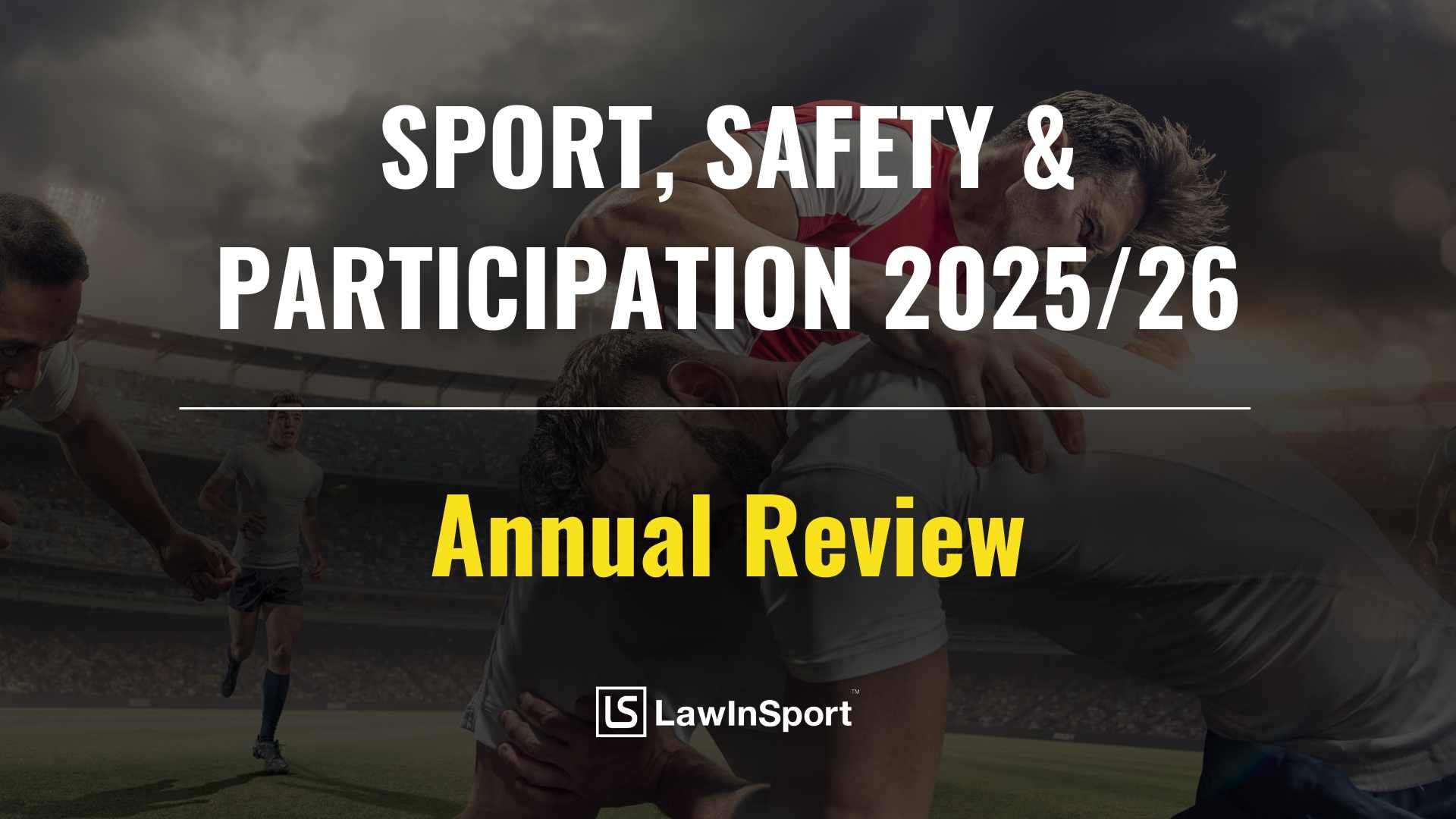 Title Image of Sport, Safety and Participation – Annual Review 2025/26